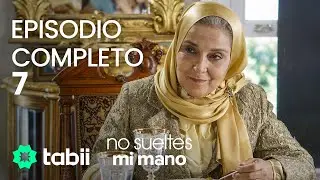 No sueltes mi mano | Episodio completo 7