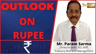 Rupee Outlook By Mr. Param Sarma, Director And CEO, NSP Treasury Risk And Management: Ticker TV