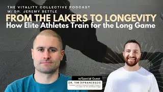 EP 56: From the Lakers to Longevity | How Elite Athletes Train for the Long Game