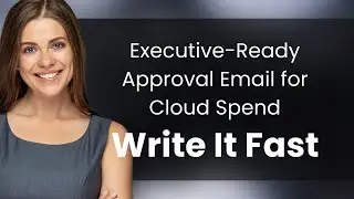 Executive-Ready Approval Email for Cloud Spend | Write It Fast