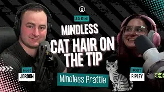 Mindless Cat Hair On the Tip