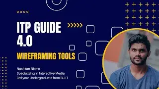 ITP Guide 4.0 | Introduction Wire-framing Tools | Nushkan Nisme