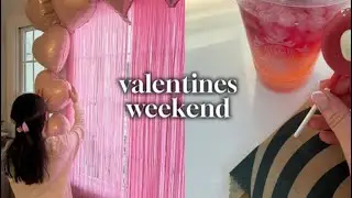 💖valentines weekend vlog!💋