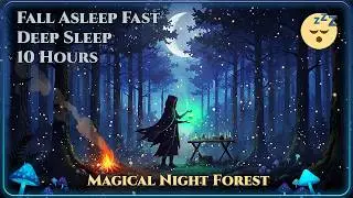 10 Hours of Magical Relaxing Deep Sleep Music In The Night Forest | Relax, Sleep, Sounds Of Nature |