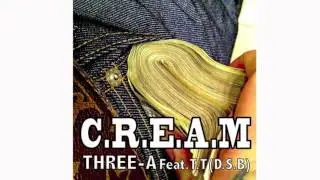 THREE-A Feat T.T(D.S.B) - C.R.E.A.M