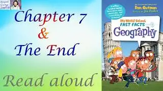 My Weird School Fast Facts #1 Geography by Dan Gutman - Chapter 7 And The Ending | Read aloud