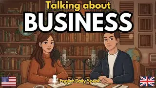 Business English Conversation | Learning Podcast