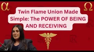 Twin Flame Union Made Simple: The POWER OF BEING AND RECEIVING