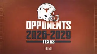 2026-2029 SEC Football Opponents | Texas