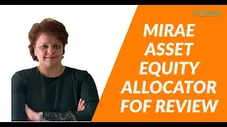 Mirae Asset Equity Allocator Fund Of Fund &ndash; NFO Review