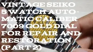 vintage seiko 5 watch automatic caliber 7009 gold dial for repair and restoration (part 2)