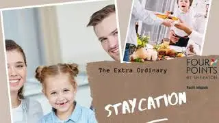 The Extra Ordinary Staycation |  50 % off on Connecting Rooms | Four Points by Sheraton Kochi