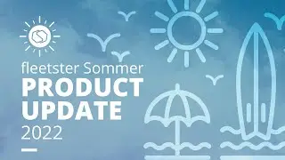 fleetster Sommer Product Update 2022