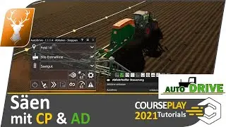 🚜 CoursePlay & AutoDrive: S&auml;en mit Course Play und Auto Drive // Schritt f&uuml;r Schritt zum Profi