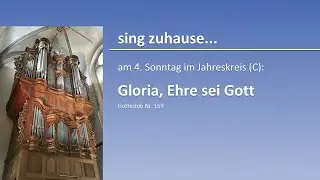 sing zuhause... am 4. Sonntag im Jahreskreis: Gloria, Ehre sei Gott (GL 169)