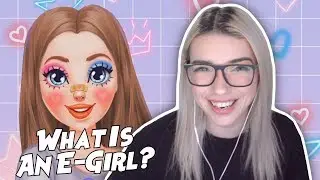 What Is An E-Girl?