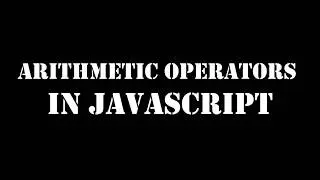 Arithmetic operators in javascript with examples