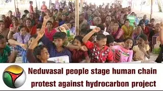 Neduvasal people stage human chain protest against hydrocarbon project