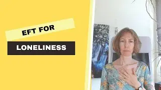EFT for Loneliness