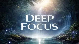 Deep Focus &bull; Ambient Soundscape (1 Hour)