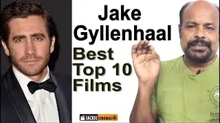 Top 10 Jake Gyllenhaal Movies - Jackiesekar Recommendation - Part 1 | Jackie Cinemas