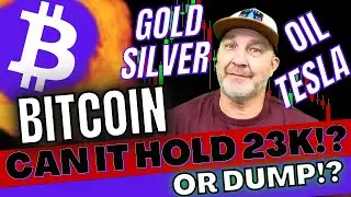 CAN BITCOIN HOLD 23K!? or IS THE BULL TRAP OVER!? also looking at GOLD, SILVER, OIL and TESLA!