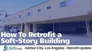 How To Retrofit a Soft-Story Building | Los Angeles Retrofit Project Walkthrough