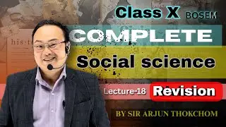 Complete Social Science Revision for BOSEM (2025-26) || Lecture- 18 ||Class-X By Sir Arjun Thokchom