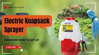 Electric Knapsack Sprayer: Unboxing, Setup & How to Use