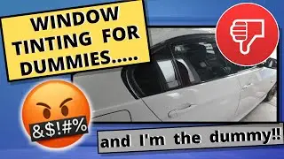 Window Tinting for Dummies | Tinting car Windows | DIY disaster | North Coast Workshop
