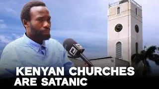 ALL KENYAN CHURCHES ARE SATANIC! I STOPPED GOING TO CHURCH 