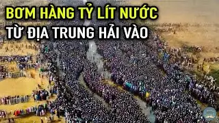 Israel Đã Bơm Hàng Tỷ Lít Nước Từ Địa Trung Hải Và Kết Quả Khiến Tất Cả Sửng Sốt | TUYỆT MẬT TV