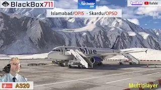 MSFS2024 - FENIX A320 | Islamabad/OPIS to Skardu/OPSD | Groupflight Multiplayer