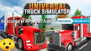 DESCARGA  UNIVERSAL TURCK SIMULATOR EL APK VETA POR MEDIAFIRE F&Aacute;CIL Y R&Aacute;PIDO