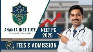 Ananta Institute, Rajsamand, Rajasthan, NEET PG Fees & Admission 2025 | Low Score? Best Counselling
