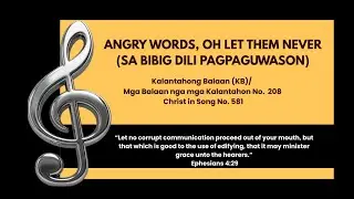 ANGRY WORDS, OH LET THEM NEVER (Sa Bibig Dili Pagpaguwason)