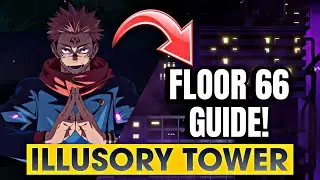 ILLUSORY TOWER FLOOR 66 GUIDE! | JUJUTSU KAISEN PHANTOM PARADE 