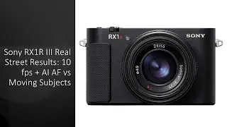 Результаты Sony RX1R III Real Street: 10 кадров в секунду + AI AF против движущихся объектов