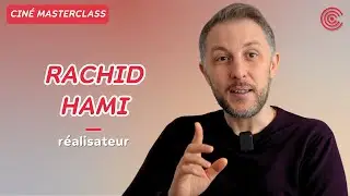 Rachid Hami - Cin&eacute; MasterClass - 2024