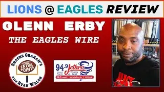 The Eagles Wire&rsquo;s Glenn Erby Talks Eagles Win Against the Lions