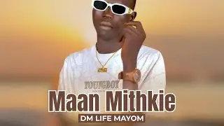 D M Life Mayom - Maan Mithkie ( Official Audio).