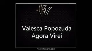 Valesca Popozuda - Mas Agora Virei