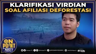 Klarifikasi Virdian Aurellio Soal Afiliasi Asing dan Deforestasi | On Point with Adisty #53