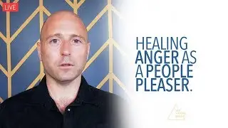Healing Anger & Communicating Emotions (as a People Pleaser)