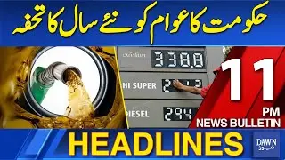 Dawn News Headlines: 11 PM | The Govt's New Year Gift to The People | 31-12-2025