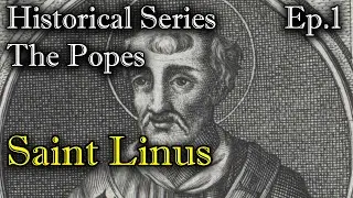 Historical Series: The Popes - Saint Linus