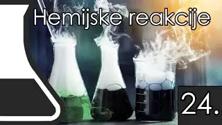 Hemijske reakcije | Lekcija 24.