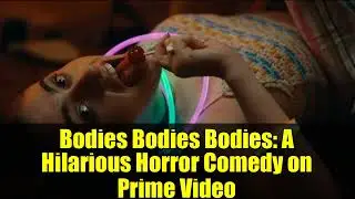 Bodies Bodies Bodies   A Hilarious Horror Comedy on Prime Video