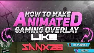 HOW TO MAKE ANIMATED GAMING OVERLAY Like @SanX26||Jeevan Malla Gaming