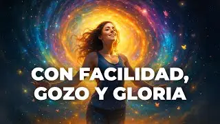🎧🎙️ CON FACILIDAD, GOZO Y GLORIA - Todo fluye a ti. El Universo responde a tu energía.